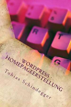 Wordpress - Homepageerstellung de Tobias Schindegger