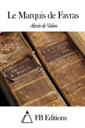 Le Marquis de Favras de Alexis De Valon