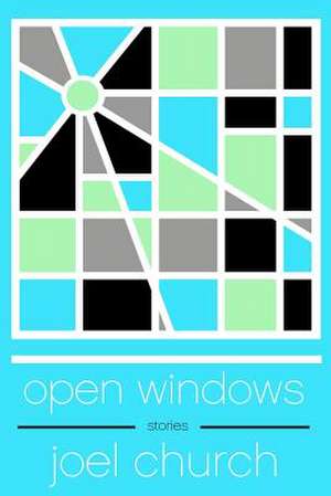 Open Windows de Joel Church