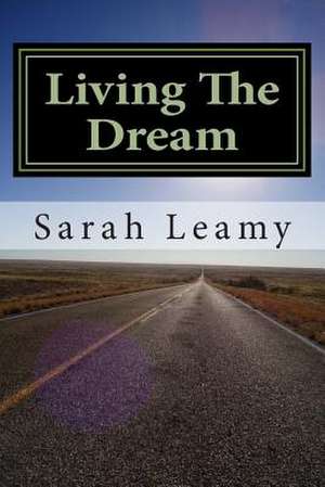 Living the Dream de Sarah L. Leamy