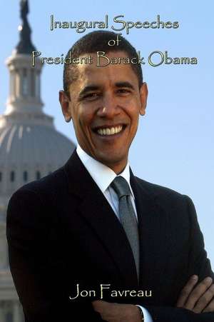 Inaugural Speeches of President Barack Obama de Jon Favreau