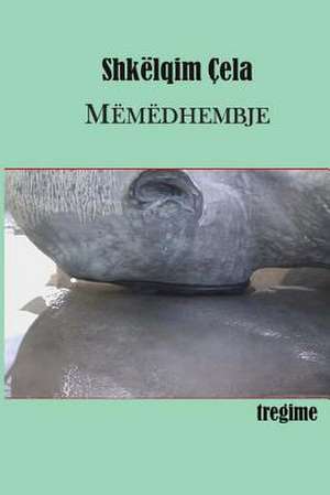 Memedhembje de Shkelqim Cela