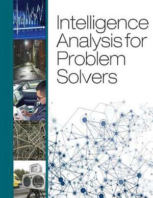 Intelligence Analysis for Problem Solvers de U. S. Department Of Justice