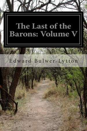 The Last of the Barons de Edward Bulwer-Lytton