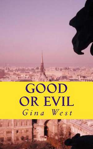 Good or Evil de MS Gina West