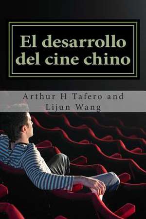 El Desarrollo del Cine Chino de Tafero, Arthur H.