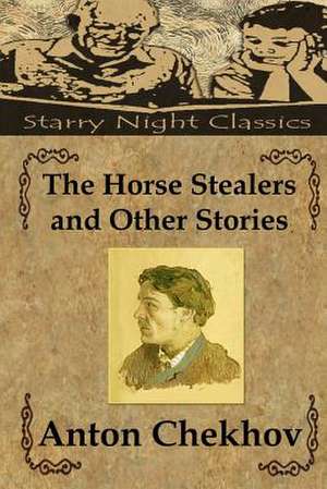 The Horse Stealers and Other Stories de Anton Pavlovich Chekhov