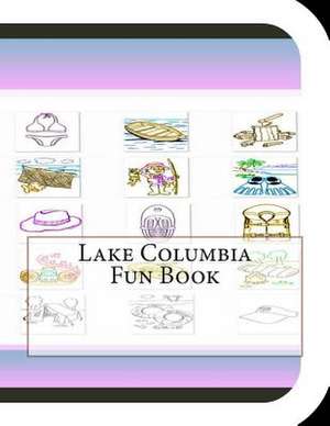 Lake Columbia Fun Book de Jobe David Leonard