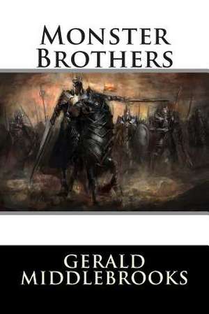 Monster Brothers de Gerald Middlebrooks