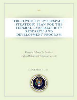 Trustworthy Cyberspace de Executive Office of the President