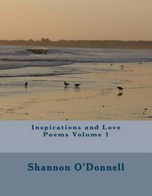 Inspirations and Love Poems Volume 1 de Shannon O'Donnell