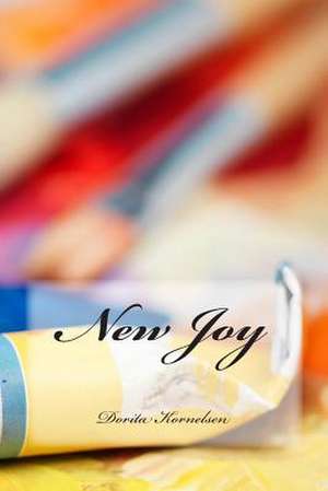 New Joy de Dorita Lynn Kornelsen