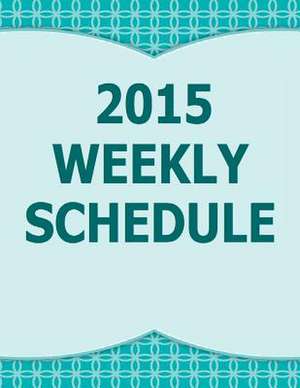 2015 Weekly Schedule de Frances P. Robinson