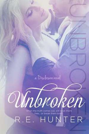 Unbroken de R. E. Hunter