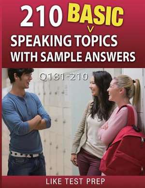 210 Basic Speaking Topics with Sample Answers Q181-210 de Prep, Like Test