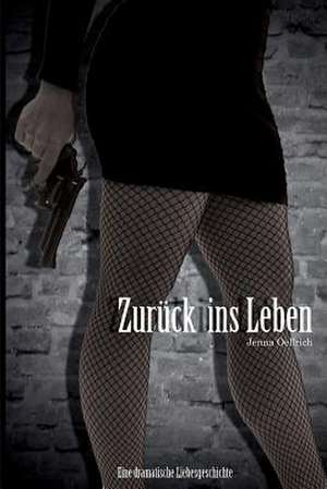 Zuruck Ins Leben de Jenna Oellrich