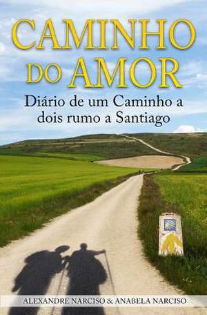 Caminho Do Amor de Alexandre Narciso