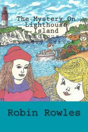 The Mystery on Lighthouse Island de Robin Rowles