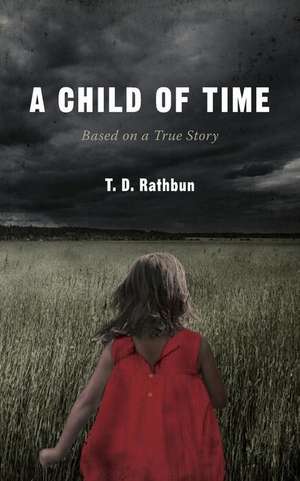 A Child of Time de T. D. Rathbun