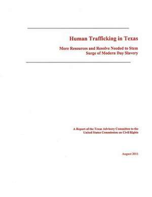 Human Trafficking in Texas de United States Commission on Civil Rights