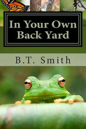 In Your Own Back Yard de B. T. Smith