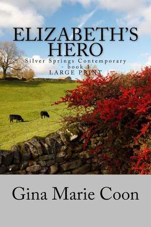 Elizabeth's Hero - Large Print de Gina Marie Coon