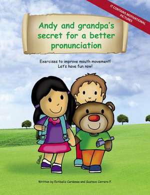 Andy and Grandpas Secret for a Better Pronunciation de Estibaliz Cardenas