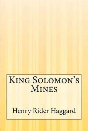 King Solomon's Mines de Henry Rider Haggard