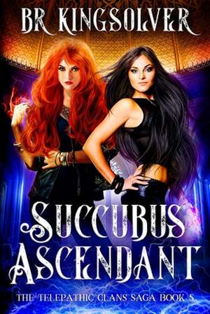 Succubus Ascendant de Br Kingsolver