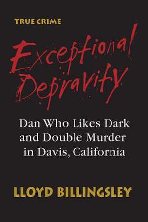 Exceptional Depravity de Lloyd Billingsley