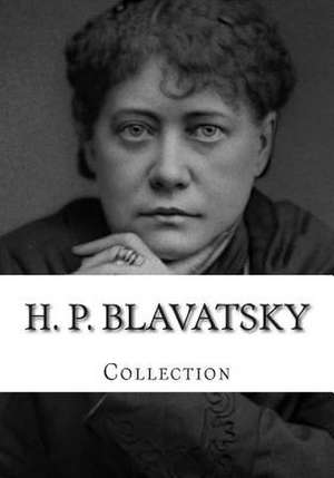 H. P. Blavatsky, Collection de H. P. Blavatsky