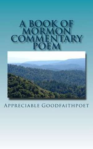 A Book of Mormon Commentary Poem de Appreciable Goodfaithpoet