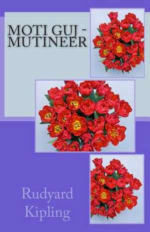 Moti Guj - Mutineer de Rudyard Kipling