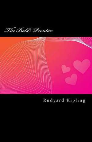 The Bold 'Prentice de Rudyard Kipling