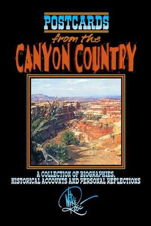 Postcards from the Canyon Country de Mike Rose