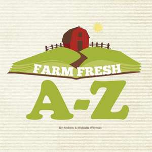 Farm Fresh A-Z de Andrew Wayman