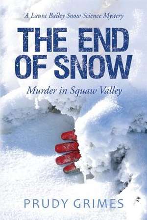 The End of Snow de Prudy Grimes