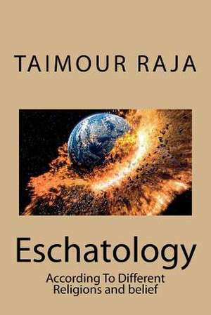 Eschatology de MR Taimour Touqeer Raja