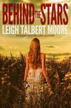 Behind the Stars de Moore, Leigh Talbert