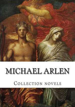 Michael Arlen, Collection Novels de Michael Arlen