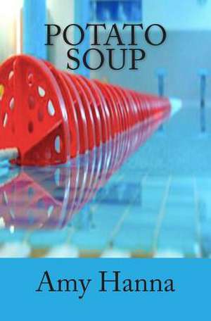 Potato Soup de Amy Hanna