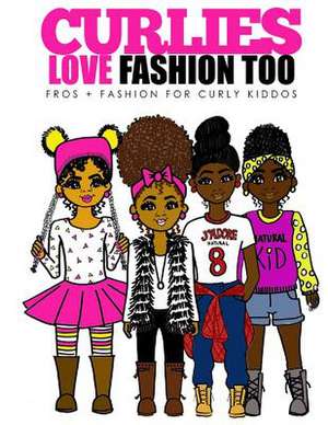 Curlies Love Fashion Too de Yolanda Renee