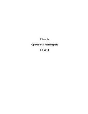 Ethiopia Operational Plan Report Fy 2013 de United States Department of State