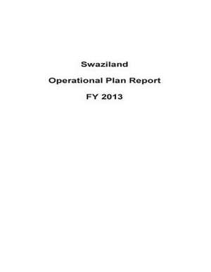 Swaziland Operational Plan Report Fy 2013 de United States Department of State