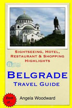 Belgrade Travel Guide de Angela Woodward