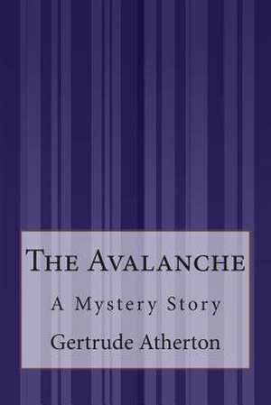 The Avalanche de Gertrude Franklin Horn Atherton
