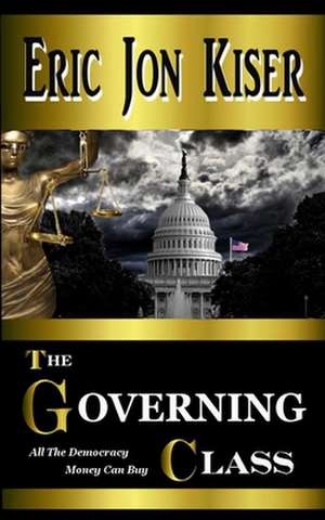 The Governing Class de MR Eric J. Kiser