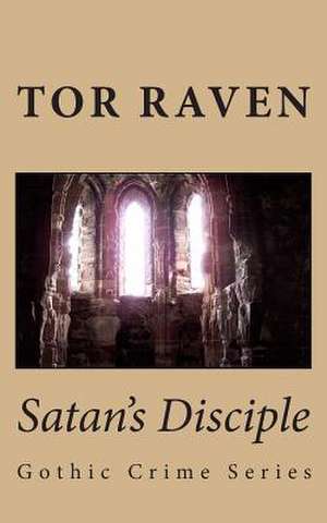 Satan's Disciple de Tor Raven