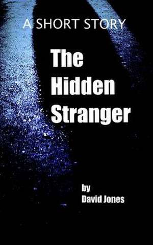 The Hidden Stranger de David Jones