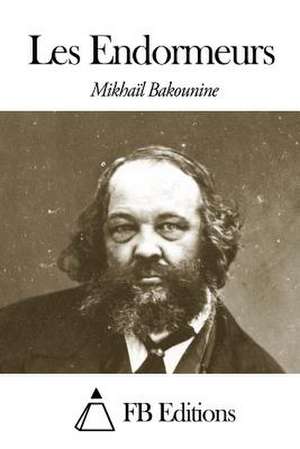 Les Endormeurs de Michel Bakounine